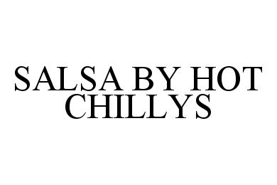 Trademark Logo SALSA BY HOT CHILLYS