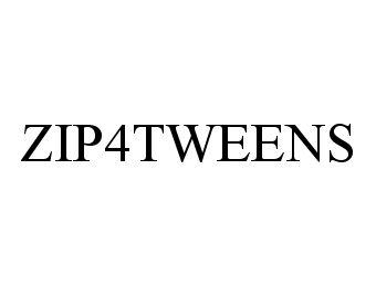 Trademark Logo ZIP4TWEENS