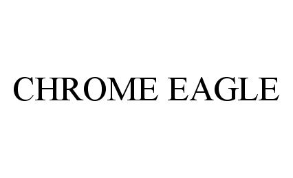  CHROME EAGLE