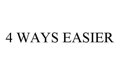  4 WAYS EASIER