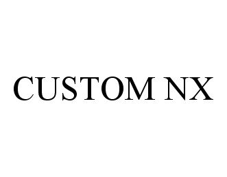 Trademark Logo CUSTOM NX