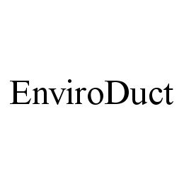 Trademark Logo ENVIRODUCT
