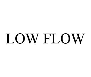 LOW FLOW
