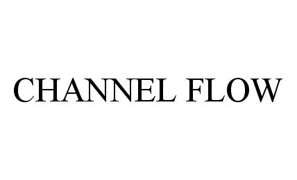 Trademark Logo CHANNEL FLOW