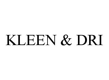 Trademark Logo KLEEN & DRI