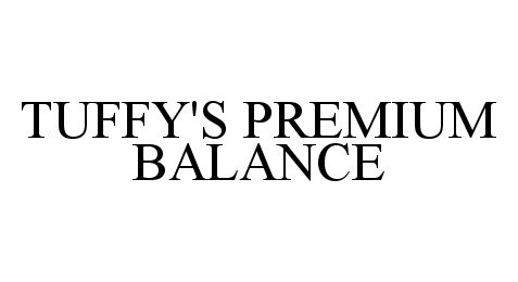  TUFFY'S PREMIUM BALANCE