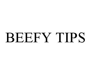  BEEFY TIPS