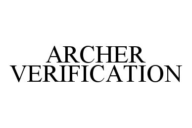 Trademark Logo ARCHER VERIFICATION