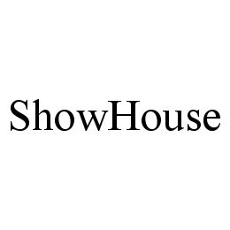 SHOWHOUSE