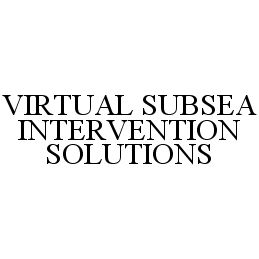  VIRTUAL SUBSEA INTERVENTION SOLUTIONS