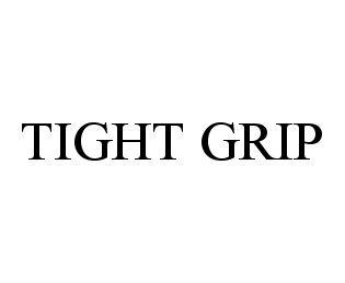 Trademark Logo TIGHT GRIP