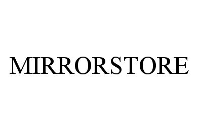 Trademark Logo MIRRORSTORE