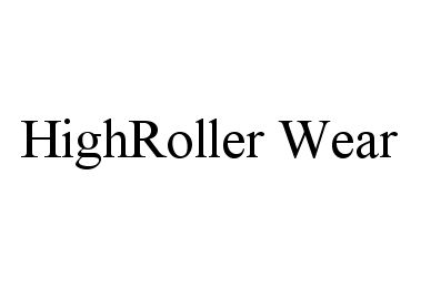 Trademark Logo HIGHROLLER WEAR