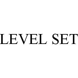 Trademark Logo LEVEL SET