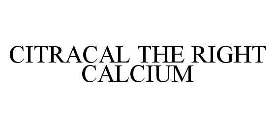  CITRACAL THE RIGHT CALCIUM