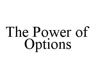 Trademark Logo THE POWER OF OPTIONS