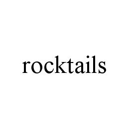 ROCKTAILS