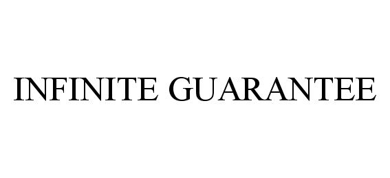 Trademark Logo INFINITE GUARANTEE