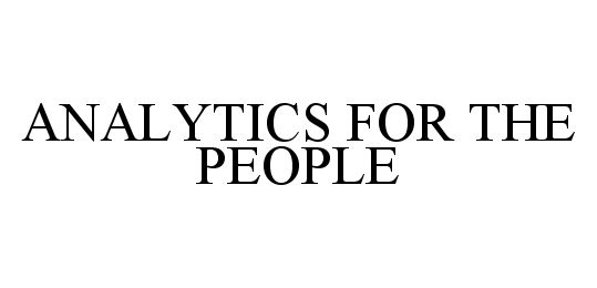  ANALYTICS FOR THE PEOPLE