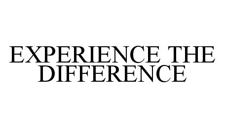 Trademark Logo EXPERIENCE THE DIFFERENCE