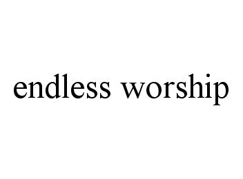 ENDLESS WORSHIP