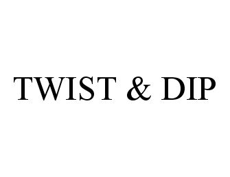  TWIST &amp; DIP