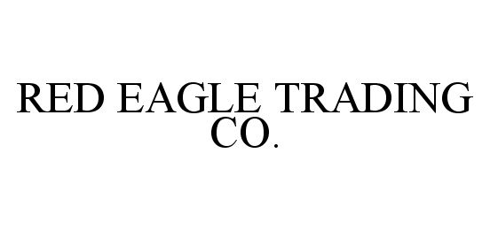 RED EAGLE TRADING CO.