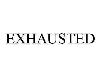  EXHAUSTED