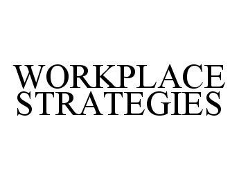  WORKPLACE STRATEGIES