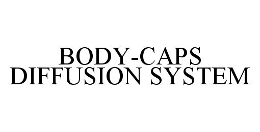  BODY-CAPS DIFFUSION SYSTEM