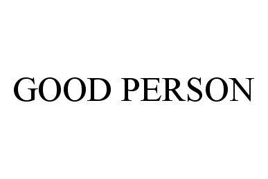 Trademark Logo GOOD PERSON