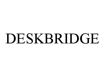 Trademark Logo DESKBRIDGE