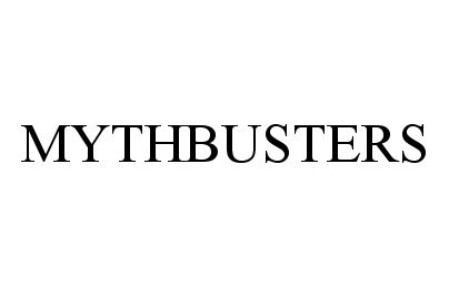  MYTHBUSTERS