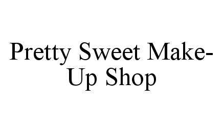 Trademark Logo PRETTY SWEET MAKE-UP SHOP