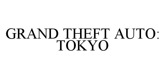  GRAND THEFT AUTO: TOKYO