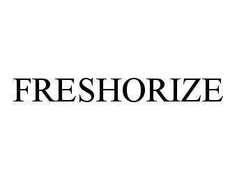 Trademark Logo FRESHORIZE