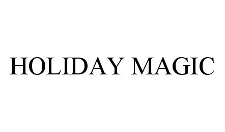 Trademark Logo HOLIDAY MAGIC