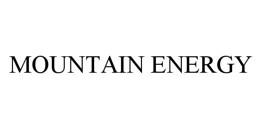 Trademark Logo MOUNTAIN ENERGY