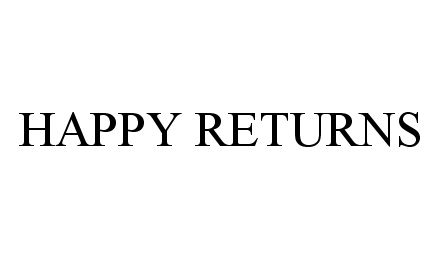 HAPPY RETURNS