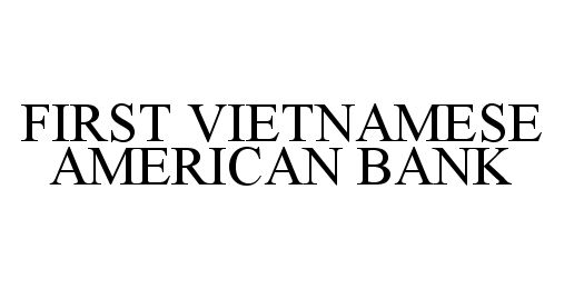 Trademark Logo FIRST VIETNAMESE AMERICAN BANK
