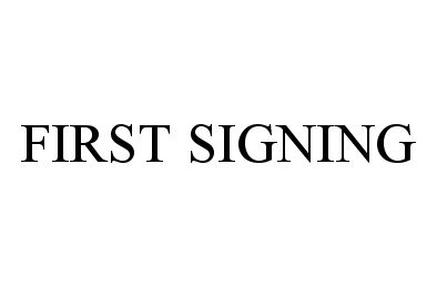  FIRST SIGNING