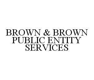  BROWN &amp; BROWN PUBLIC ENTITY SERVICES