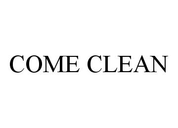 COME CLEAN