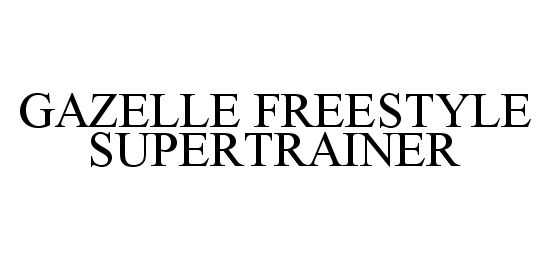  GAZELLE FREESTYLE SUPERTRAINER