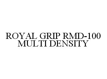  ROYAL GRIP RMD-100 MULTI DENSITY