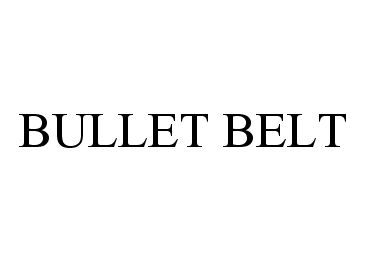 Trademark Logo BULLET BELT