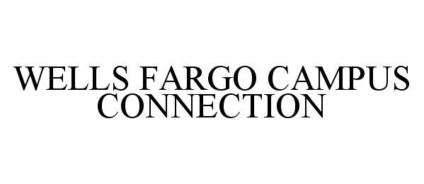  WELLS FARGO CAMPUS CONNECTION