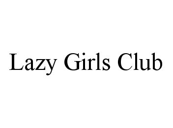 LAZY GIRLS CLUB