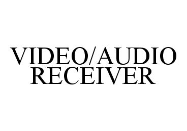  VIDEO/AUDIO RECEIVER