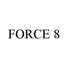  FORCE 8